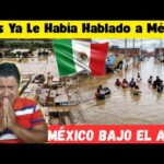 Dios ya Le Había hablado a México AHORA ESTA BAJO EL AGUA