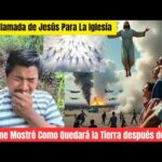 ✖️Última Llamada Para La Iglesia✖️ Jesús Me Mostró Que Será De La Tierra después del Arrebatamiento
