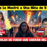 Jesús Le Mostró⚠️a Una Niña de 5 Años las Bolas de Fuego que caerán del Cielo porque AY TANTO PECADO