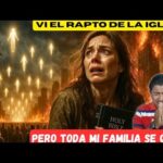 Jesús! Me Mostró El Rapto de La Iglesia PERO TODA MI FAMILIA SE Quedo  ⚠️MISERICORDIA SEÑOR⚠️