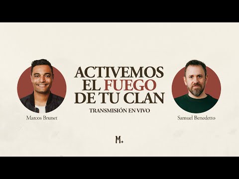 Activemos el Fuego de tu clan | Samuel Benedetto & Marcos Brunet
